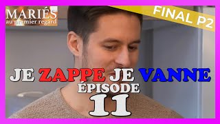 PARTIE 2 MARIÉS AU 1ER REGARD 2021 SAISON 5  RÉSUMÉ ÉPISODE FINAL P2 PARODIE  JE ZAPPE JE VANNE [upl. by Dorran153]