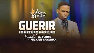 GUERIR  LES BLESSURES INTÉRIEURES  Prophète EZECHIEL MICHAEL SANKINKA [upl. by Eleanora182]