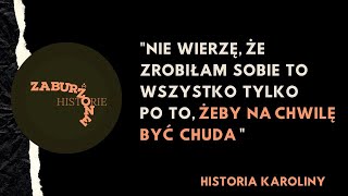 Nie wierzę że zrobiłam sobie to wszystko po to żeby na chwilę być chudaquot  ZABURZONE HISTORIE [upl. by Branen34]