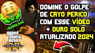 APRENDA A DOMINAR O GOLPE DE CAYO PERICO E PEGAR OURO SOLO ATUALIZADO EM 2024 GTA Online [upl. by Carolan]