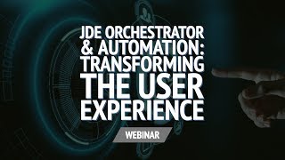 JDE Orchestrator amp AP Automation Transforming the User Experience [upl. by Yeorgi]