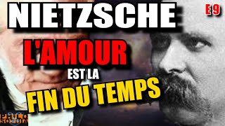 NIETZSCHE  LAMOUR EST LA FIN DU TEMPS Énergie temps et pulsions épisode 9 [upl. by Yxor]