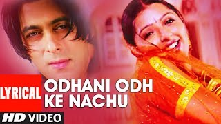 Odhani Odh Ke Nachu Lyrical Video Song  Tere Naam  Udit N Alka Y  Sameer Salman KhanBhoomika C [upl. by Letniuq]