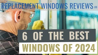 Best Replacement Windows 2024  Six Amazing Vinyl Windows That Youve Probably Never Heard Of [upl. by Raddatz]