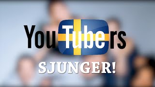 Svenska YouTubers SJUNGER♬ [upl. by Edijabab302]