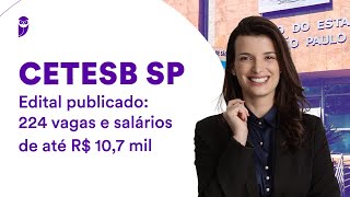 Concurso CETESB  Edital publicado 224 vagas e salários de até R 107 mil [upl. by Shifra607]