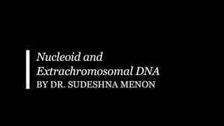 Nucleoid and Extrachromosomal DNA [upl. by Ettennal]