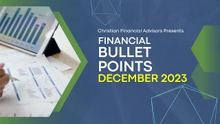 December 2023 Financial Bullet Points [upl. by Lindon]