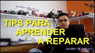 tips para aprender a reparar equipos electronicos por editronikx [upl. by Hoffarth865]