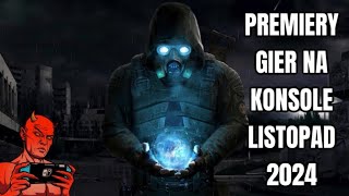 PREMIERY GIER NA KONSOLE LISTOPAD 2024 [upl. by Nora]