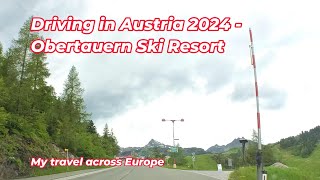 Driving in Austria 2024  Obertauern Ski Resort My travel across Europe summer2024 [upl. by Trevorr]