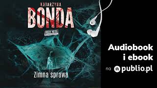 Zimna sprawa Katarzyna Bonda Audiobook PL [upl. by Aseral]