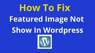 How To Fix  Featured Image Not Show In Wordpress In Hindi [upl. by Otilrac]