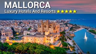 TOP 10 BEST 5 Star Luxury Hotels And Resorts In MALLORCA  SPAIN [upl. by Enrol299]