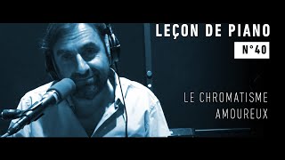 Leçon de piano n°40  Le chromatisme amoureux [upl. by Essy889]