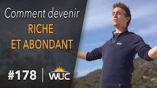 Comment devenir riche et abondant  WUC 178 [upl. by Ky]