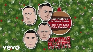 Los Buitres De Culiacán Sinaloa  Ven a Mi Casa Esta Navidad Audio [upl. by Serg]