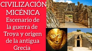 CIVILIZACIÓN MICÉNICAEscenario de la guerra de Troya y cuna del Rey Agamenón [upl. by Notak]