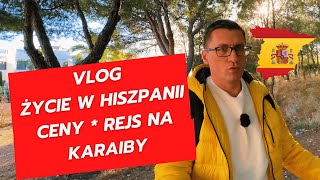 Vlog Życie w Hiszpanii Ceny w sklepach i rejs na Karaiby [upl. by Adnilim]