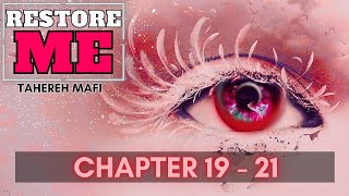 Restore Me  Tahereh Mafi  Chapters 19  21 [upl. by Aicul]