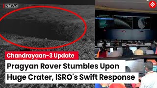 Chandrayaan 3 Update Pragyan Rover Faces Obstacle ISRO Makes Quick Adjustment [upl. by Nannahs565]