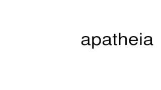 How to pronounce apatheia [upl. by Eulalie]