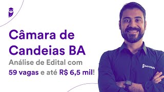 Câmara de Candeias BA Análise de Edital com 59 vagas e até R 65 mil [upl. by Shirberg]