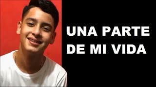 Una Parte de Mi Vida  ERICK ALEXANDER LETRA 2018 [upl. by Notfa900]