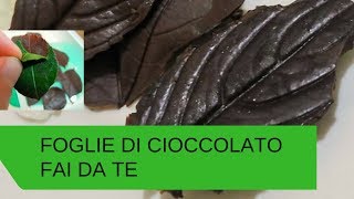 Come Fare le Foglie di Cioccolato [upl. by Gagne936]