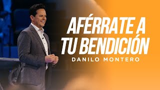 Aférrate a tu bendición  Danilo Montero  Prédicas Cristianas 2023 [upl. by Ranna]