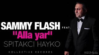 Sammy Flash  quotAlla Yarquot feat Spitakci Hayko █▬█ █ ▀█▀ [upl. by Halle968]