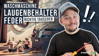 Feder Laugenbehälter Waschmaschine tauschen  so geht es [upl. by Idnahk]