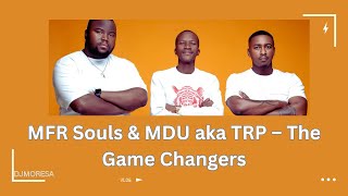 MFR Souls amp MDU aka TRP – The Game Changers AMAPIANO MIX 2023  24 November 2023 [upl. by Enelyak442]