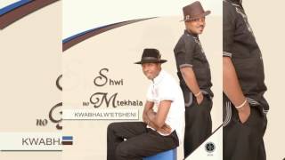 Shwi NoMtekhala ft Khuzan amp Izingane Zoma Sibuyile isthandwa sam [upl. by Norod]