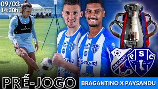 BragantinoPA x Paysandu  PRÉJOGO  PARAZÃO BANPARÁ 2024 [upl. by Shaffert463]