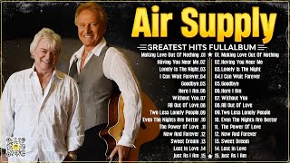 Air Supply Greatest Hits ⭐ The Best Air Supply Songs ⭐ Best Soft Rock Playlist Of Air Supply [upl. by Esined788]