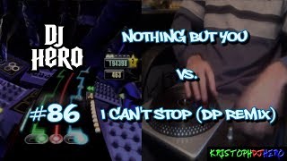 DJ Hero  Nothing But You vs I Cant Stop DP Remix 100 FC Expert [upl. by Roti]