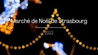 4K  Marché de Noël de Strasbourg 2022 [upl. by Ayhtnic]