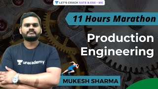 Production Engineering  Mega Marathon  GATE amp ESE 2021  Mechanical Engineering  Mukesh Sharma [upl. by Boothe]