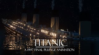 TITANIC  1997 Final Plunge REAL TIME  Remastered in 4K HD Quality  A 25th Anniversary Special [upl. by Ijnek]