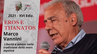 Marco Vannini  Libertà e amore nella tradizione della mors mystica  Eros e Thanatos  2021 [upl. by Krein425]