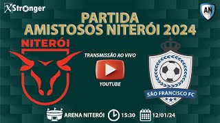 PARTIDA AMISTOSOS NITERÓI 2024  NITERÓI X SÃO FRANCISCO FC [upl. by Nanerb]