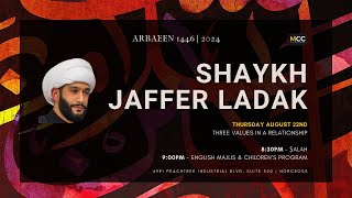 Three Values In A Relationship  Shaykh Jaffer Ladak  MCC Arbaeen 1446  Night 1 [upl. by Aivato]