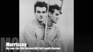 Morrissey  My Love Life USA Version  Full Length Version [upl. by Hael]