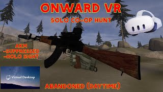 Solo Onward VR AKM CoOp Hunt Abandoned Daytime [upl. by Marchese]