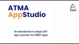 ATMA AppStudio  An Introduction to Adya’s DIY App Launcher for ONDC Apps [upl. by Annyrb763]