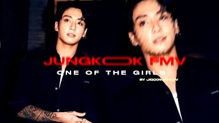 JEON JUNGKOOK FMV  ONE OF THE GIRLS [upl. by Gusti]