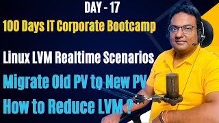 Day 17  100Days IT Corporate Bootcamp  How to Reduce Linux LVM  Migrate Linux Old PV to New PV🔥 [upl. by Nollat588]