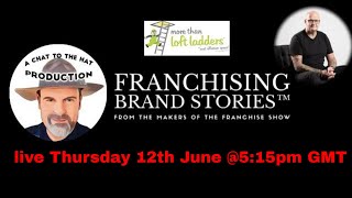 Franchising Brand Stories™  More Than Loft Ladders with Liam Hobbs [upl. by Allisan]