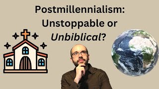 Postmillennialism Explained Will Christianity Take Over The World [upl. by Sardse]